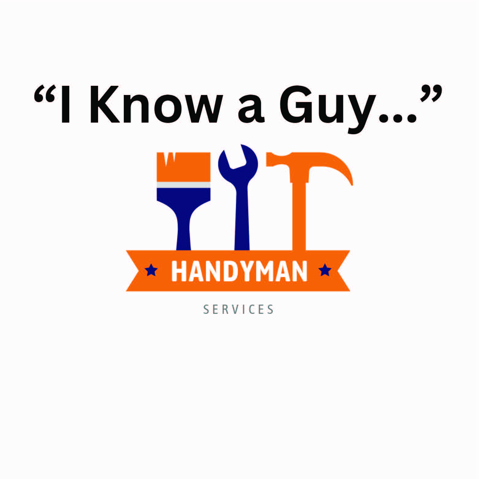 I Know a Guy I Know a Guy Handyman Services